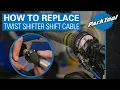How to Replace Twist Shifter Shift Cable