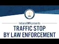 2024 Indiana BMV Knowledge Exam - Traffic Stops by Law Enforcement