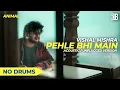 Pehle Bhi Main - Acoustic/Unplugged Version (NO DRUMS) | ANIMAL | Vishal Mishra | Ranbir K, Tripti D