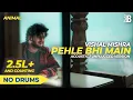 Download Lagu Pehle Bhi Main - Acoustic/Unplugged Version (NO DRUMS) | ANIMAL | Vishal Mishra | Ranbir K, Tripti D
