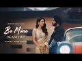 Download Lagu Be Mine - Shubh | Sonam Bajwa | Sangdi X Nain Tere | Latest Punjabi Mashup 2024 | Saurabh Chaudhary
