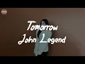 John Legend - Tomorrow (Lyric Video)