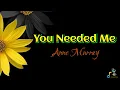 Download Lagu YOU NEEDED ME (KARAOKE) - Anne Murray