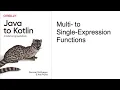 Kotlin Multi to Single Expression Functions