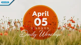 april 5 doa yabes it is well with my soul daily worship