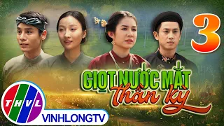 Thế Giới Cổ Tích: Giọt nước mắt thần kỳ - Tập 3