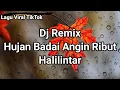 Download Lagu DJ REMIX TERBARU HUJAN BADAI ANGIN RIBUT HALILINTAR COVER | CEWEK | VIRAL TIKTOK 2021