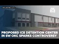 Proposed ICE detention center in Southwest Oklahoma City sparks controversy