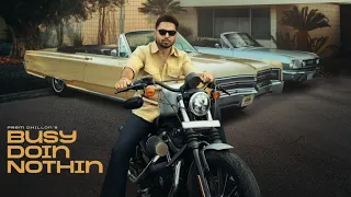 Busy Doin Nothin Song - Prem Dhillon | New Song | Prem Dhillon New Song 2024 |