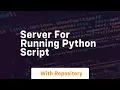 server for running python script