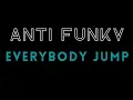 ANTY FUNKY - EVERYBODY JUMP