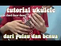 Lagu Tutorial Ukulele: Dari Pulau \u0026 Benua ( Lagu Rohani Natal )