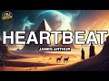 Download Lagu James Arthur - Heartbeat (Lyrics)