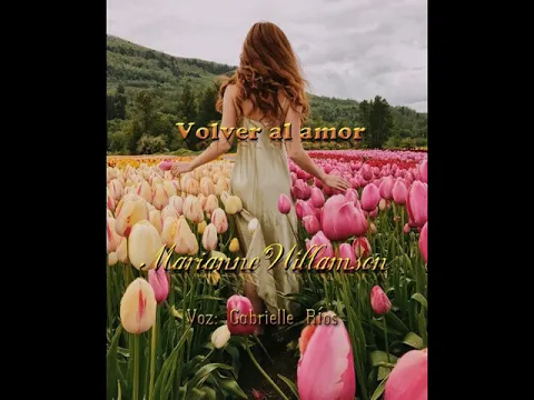 Download MP3 Volver al amor, de Marianne Williamson.  Cap 1. Voz: Gabrielle Ríos.