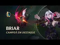 Campea em Destaque Briar Mecanica de jogo - League of Legends