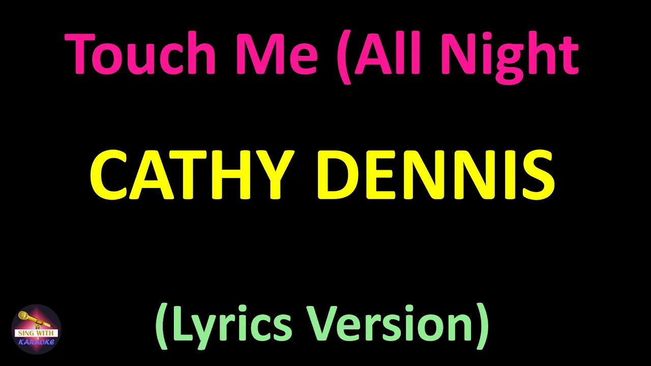 Cathy Dennis - Touch Me (All Night Long) (Lyrics version) Cathy Dennis - Touch Me (All Night Long) (Lyrics version)