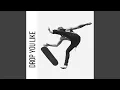Download Lagu Drop You Like
