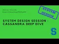 System Design Session - Cassandra Deep Dive