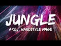 Lagu AKOJ, HARDSTYLE MAGE - Jungle (Lyrics)