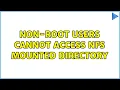 Non-root users cannot access NFS mounted directory 3 Solutions