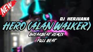 Download DJ HERO ALAN WALKER BREAKBEAT REMIX FULL BEAT TERBARU 2024 MP3