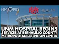 Full Interview UNM Hospital at Bernalillo County Metropolitan Detention Center In Focus
