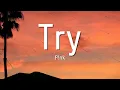 P!nk - Try (Lyrics) | +1 Hour Loop – Emotional Hits