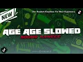 Download Lagu DJ AGE AGE SLOWED FYP TIKTOK YANG KALIAN CARI VIRAL TIKTOK 2K25 MENGKANE