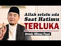 Download Lagu Saat Hatimu Terluka, Allah Masih Tempat Terbaik untuk Kembali ~ Ustadz Hilman Fauzi Terbaru