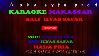 Download Karaoke Makassar BALI|| Ilyas safar/ Nada pria Tanpa vocal + Lirik MP3