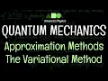 Quantum Mechanics - Approximation Methods The Variational Method