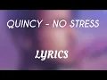 Download Lagu Quincy - No Stress Lyrics