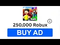 I Spent 250 000 Robux On A Roblox Ad