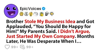 Brother Stole My Business Idea and Got Applauded, “You Should Be Happy for Him!” My Parents Said