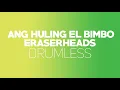 Download Lagu Ang Huling El Bimbo - Eraserheads (Drumless)