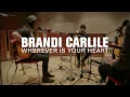 Brandi Carlile - Wherever Is Your Heart (Live on 89.3 The Current)