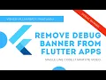 Flutter - Remove Debug Mode Banner