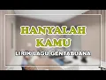 Download Lagu [LIRIK] Hanyalah Kamu || Lagu Gentabuana