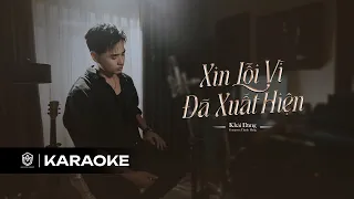KHẢI ĐĂNG - XIN LỖI VÌ ĐÃ XUẤT HIỆN | OFFICIAL KARAOKE