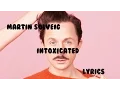 Download Lagu Martin Solveig - Intoxicated Lyrics