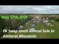 PK Swap Small Animal Sale In Amherst Wisconsin May 17th 2025