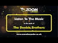 The Doobie Brothers - Listen To The Music - Karaoke Version from Zoom Karaoke