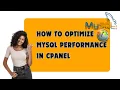 How to Optimize MySQL Performance in cPanel