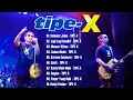 Download Lagu Tipe - X Full Album Pilihan Terbaik 2024 | Selamat Jalan Mawar Hitam 