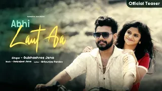 Abhi Laut Aa - Subhashree Jena | Satyajeet Jena (Official Teaser)