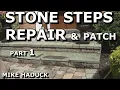 STONE STEPS REPAIR PATCH Part 1 Mike Haduck