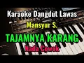 Download Lagu TAJAMNYA KARANG - Mansyur S. - Karaoke Dangdut Lawas // Nada Cowok