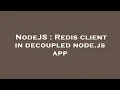NodeJS Redis client in decoupled node js app