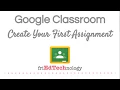 Creating Your First Assignment in Google Classroom