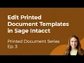 How to Edit Printed Document Templates in Sage Intacct Printed Document Series Ep 3